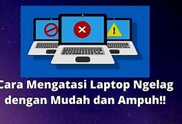 Mengapa Laptop Ngelag