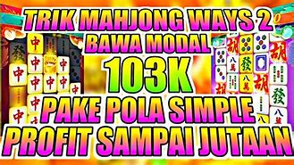 Trik Gacor Mahjong Ways Hari Ini Modal Kecil